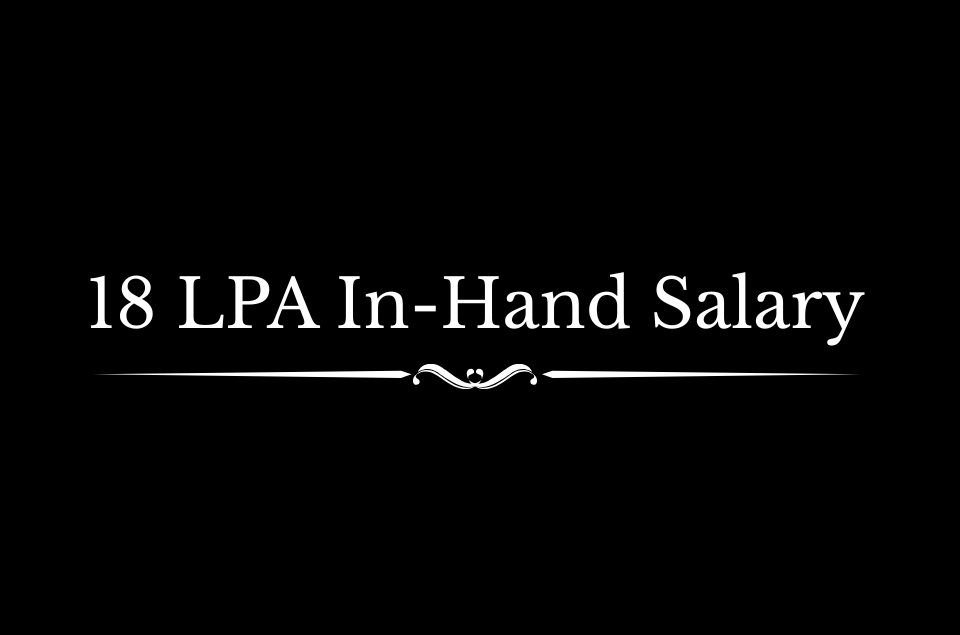 18 LPA In-Hand Salary