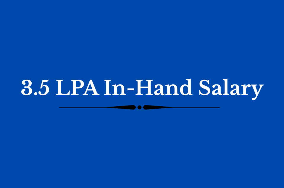 3.5 LPA In-Hand Salary