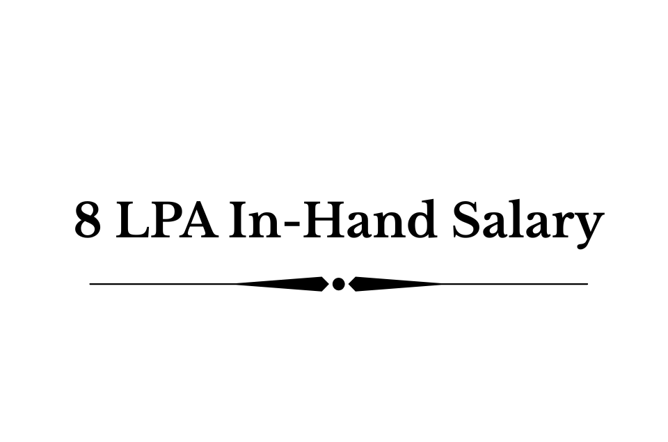 8 LPA In-Hand Salary