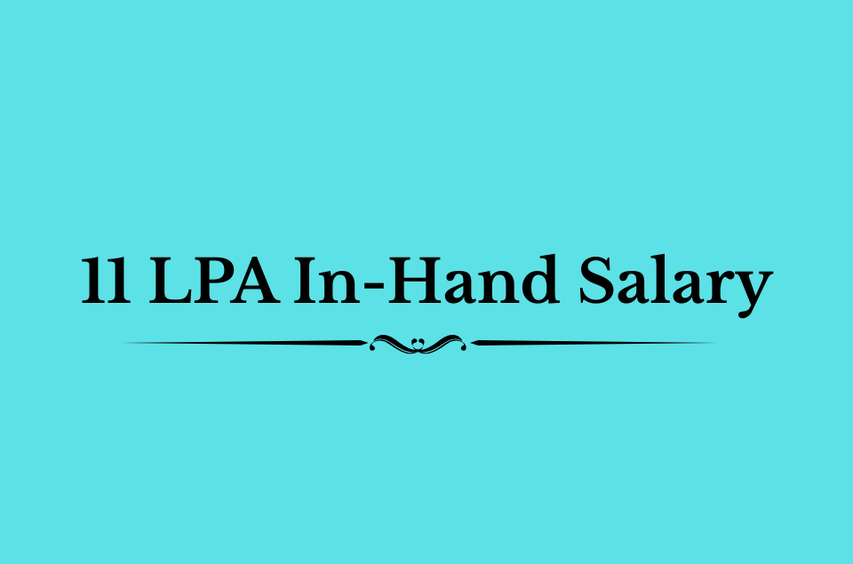 11 LPA In-Hand Salary