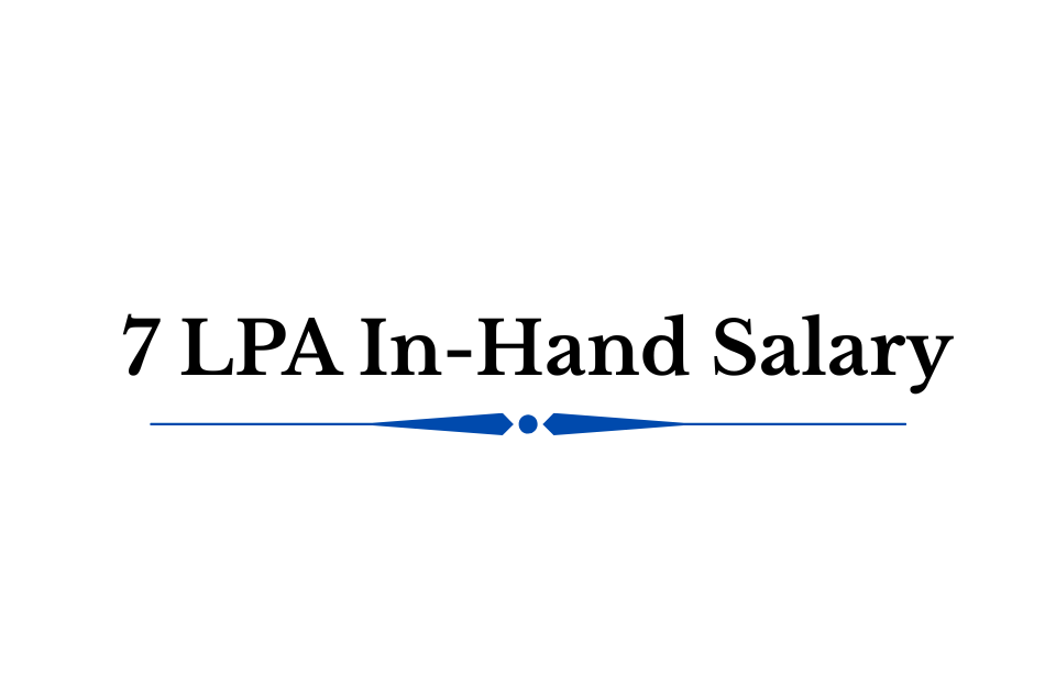 7 LPA In-Hand Salary 2025