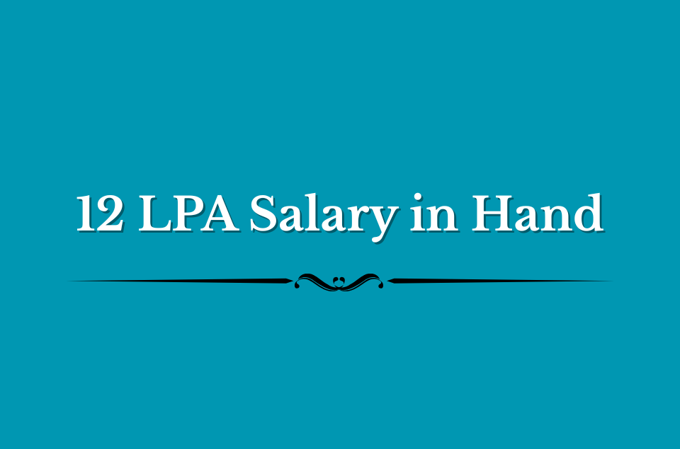 12 LPA Salary in Hand
