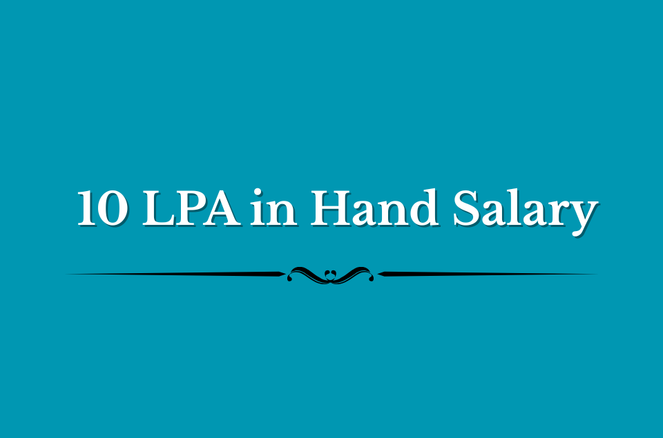 10 LPA in Hand Salary