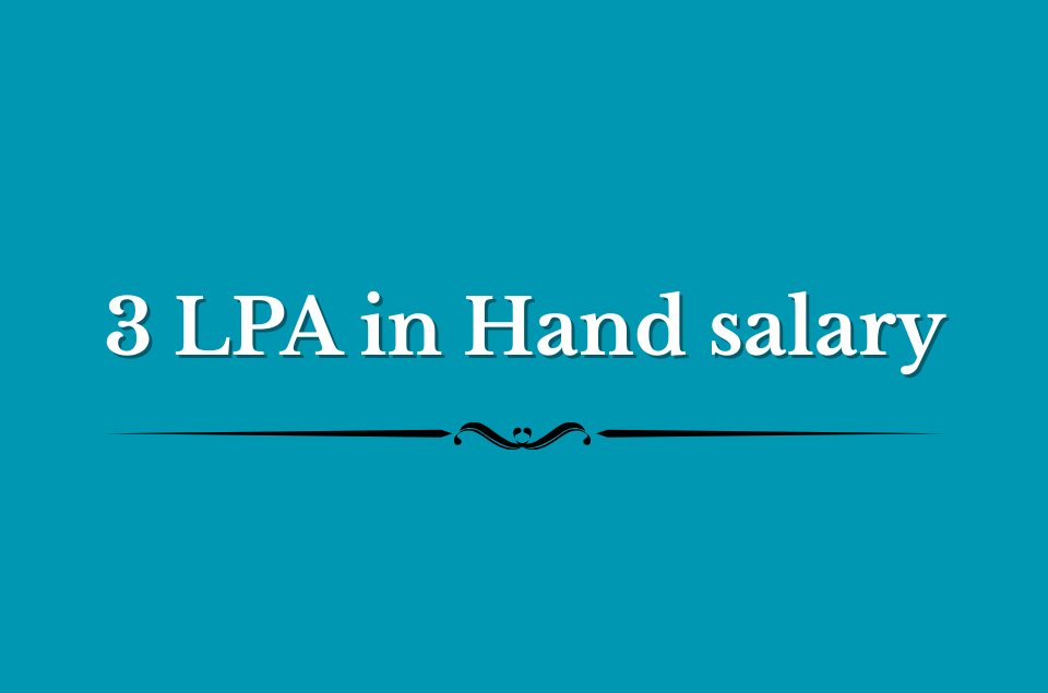 3 LPA in Hand salary