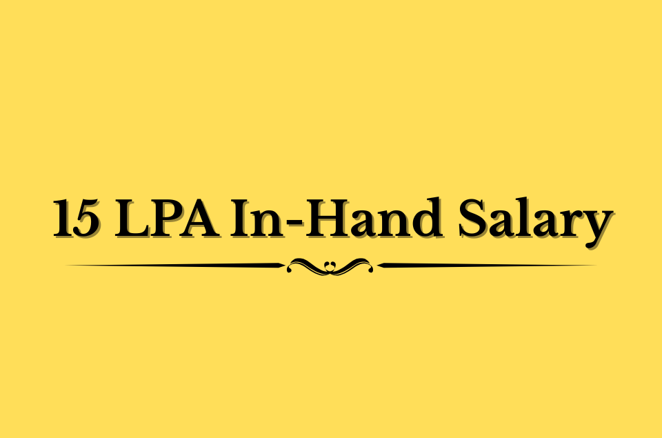 15 LPA In-Hand Salary