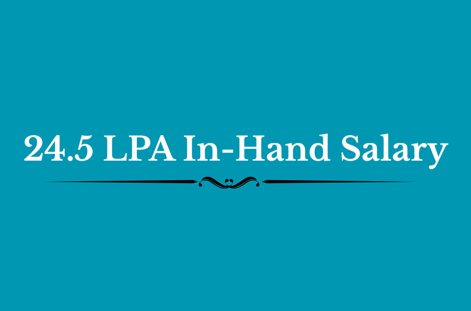24.5 LPA In-Hand Salary