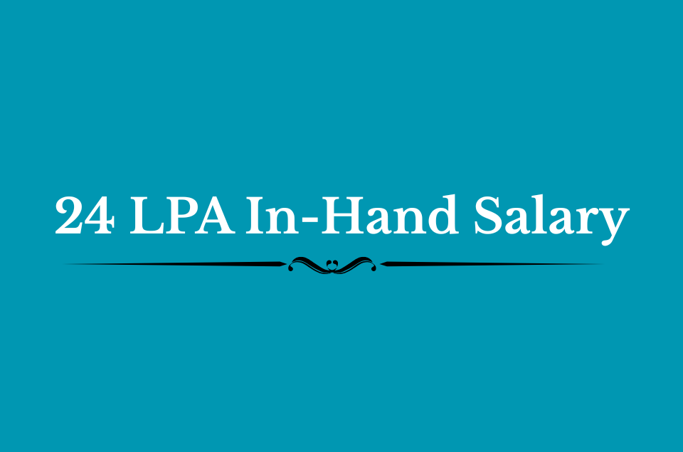 24 LPA In-Hand Salary
