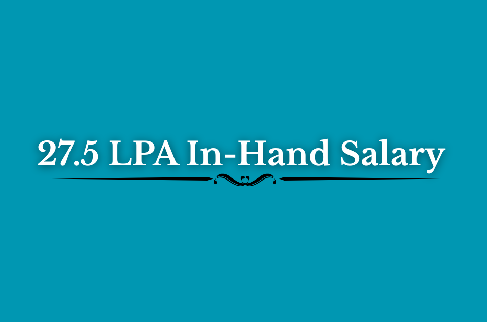 27.5 LPA In-Hand Salary
