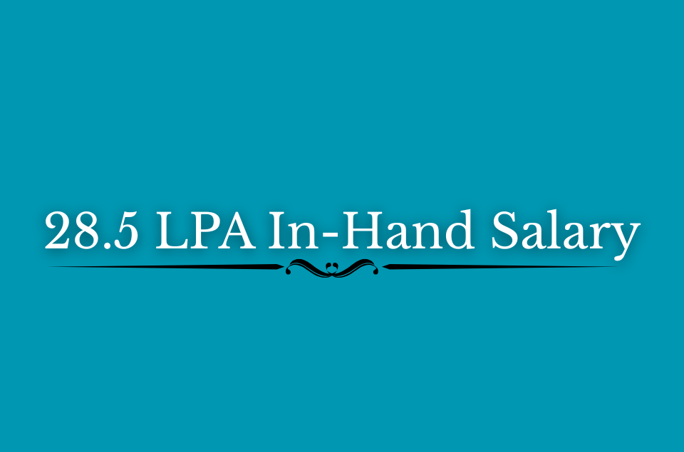 28.5 LPA In-Hand Salary