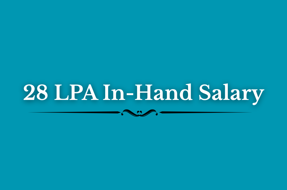 28 LPA In-Hand Salary