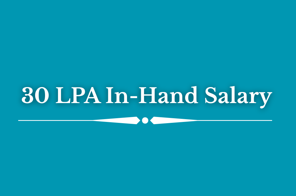 30 LPA In-Hand Salary