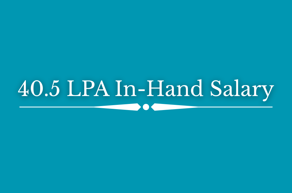 40.5 LPA In-Hand Salary