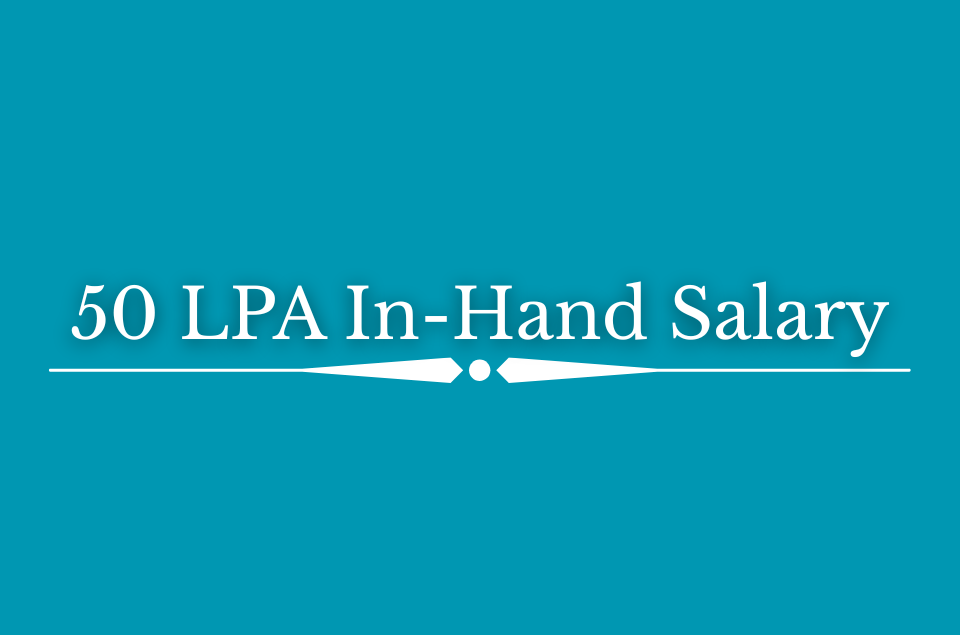50 LPA In-Hand Salary