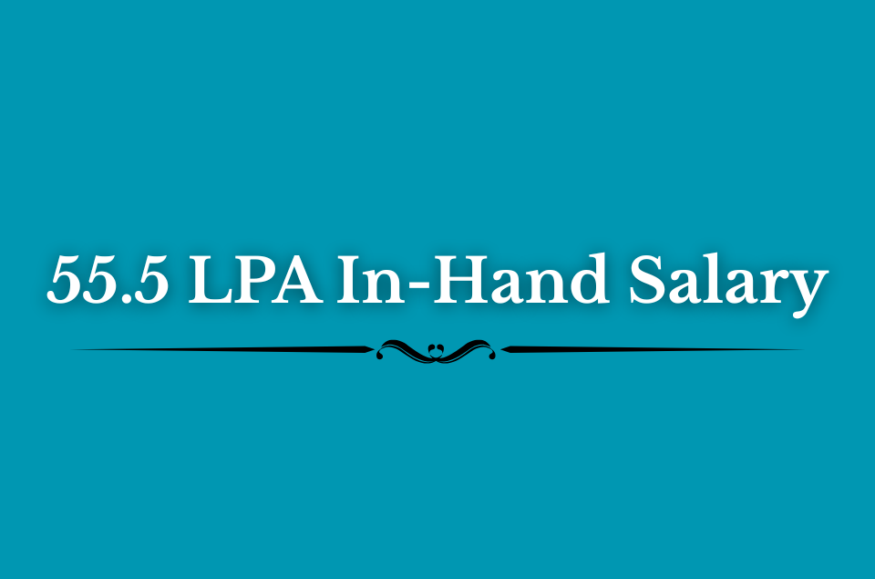 55.5 LPA In-Hand Salary