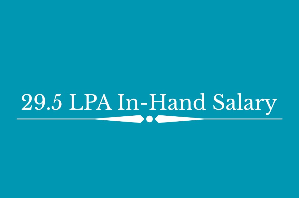 29.5 LPA In-Hand Salary
