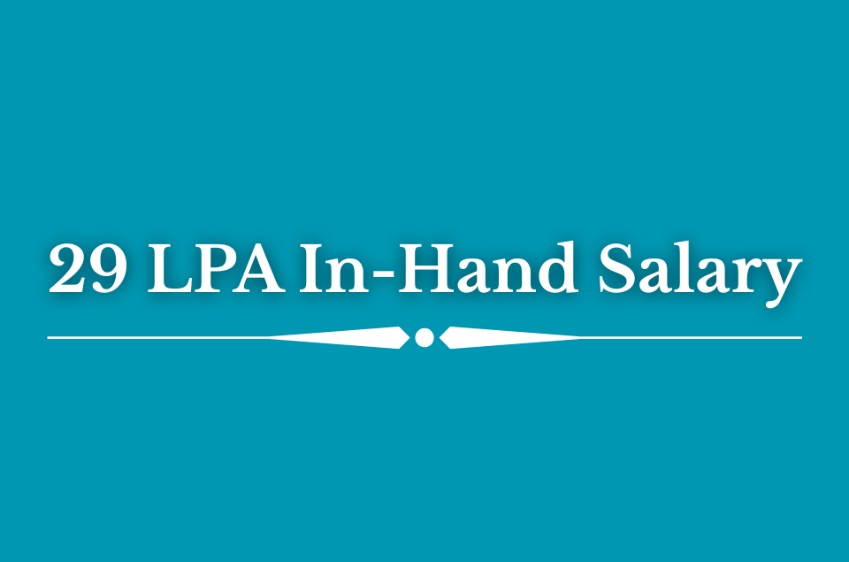 29 LPA In-Hand Salary