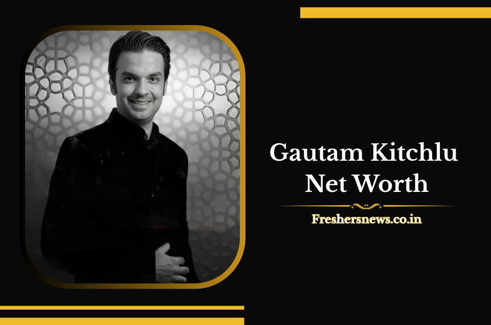 Gautam Kitchlu Net Worth