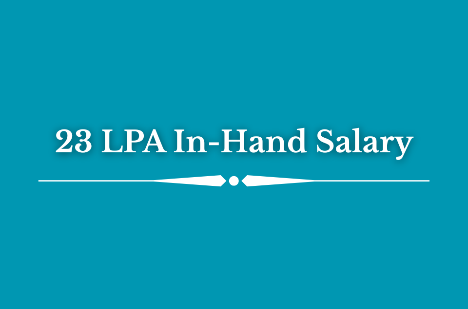 23 LPA In-Hand Salary