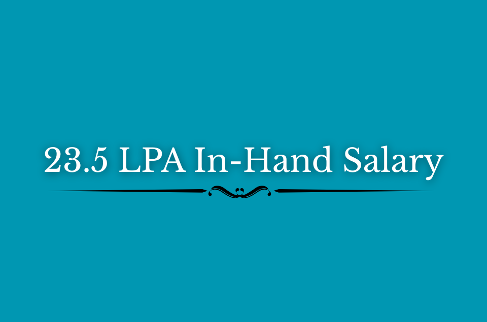 23.5 LPA In-Hand Salary